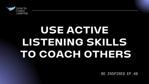 CCL - Use Active Listening Skills to Coach Others